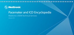 Pacemaker and ICD Encyclopedia
Medtronic CRDM Technical Services
January 2012
