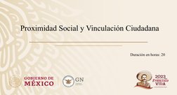 Proximidad Social y Vinculación Ciudadana 
Duración en horas: 20 
