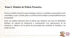 Tema I. Modelos de Policía Proactiva 
El nuevo modelo de policía exige estrategias, tácticas y resultados consensuados con la