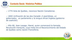 TEMUCO, AGOSTO 2012 Contexto Socio  Històrico Polìtico  
Contexto Socio  Històrico Polìtico  
.- 1774 Acta de Québec, reconoc