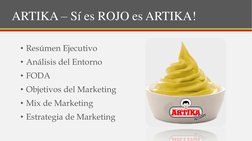 ARTIKA – Sí es ROJO es ARTIKA! 
• Resúmen Ejecutivo 
• Análisis del Entorno  
• FODA 
• Objetivos del Marketing 
• Mix de Mar
