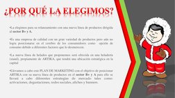 •La elegimos para su relanzamiento con una nueva línea de productos dirigida 
al sector B+ y A. 
 
•Es una empresa de calidad