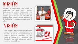 Superar las expectativas del cliente con 
productos 
de 
alto 
valor 
nutritivo 
basándonos en insumos oriundos del Perú, 
lo