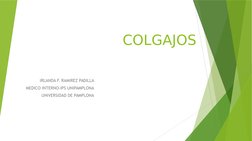 COLGAJOS
IRLANDA F. RAMIREZ PADILLA
MEDICO INTERNO-IPS UNIPAMPLONA
UNIVERSIDAD DE PAMPLONA
