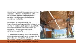 Combinando procedimientos modernos con 
destrezas artísticas tradicionales, esta 
estructura a gran escala protege ante 
camb