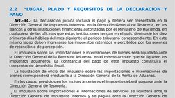 2.2  “LUGAR, PLAZO Y REQUISITOS DE LA DECLARACION Y 
PAGO
Art.-94.- La declaración jurada incluirá el pago y deberá ser prese