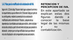 RETENCION Y 
PERCEPCION DE IVA.
En este apartado se 
explican estas dos 
figuras 
dando 
a 
conocer 
la 
base 
legal de las m