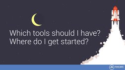 Which tools should I have? 
Where do I get started?
