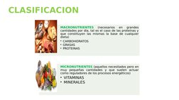 CLASIFICACION
MACRONUTRIENTES 
(necesarios 
en 
grandes 
cantidades por día, tal es el caso de las proteínas y 
que constituy