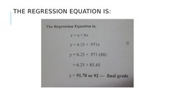 THE REGRESSION EQUATION IS: 
