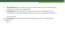 3.   Practitioners who deliver the technical skills that are necessary to           
      engineer a product or application.