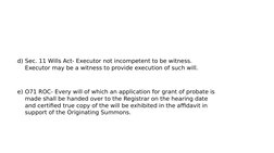 d) Sec. 11 Wills Act- Executor not incompetent to be witness. 
Executor may be a witness to provide execution of such will.
e