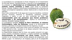 La guanábana es considerada la fruta milagrosa en el tratamiento 
la cura del cáncer. Científicamente, y gracias a sus propie