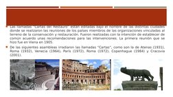 Las llamadas “Cartas del Restauro” están editadas bajo el nombre de las distintas ciudades 
donde se realizaron las reunione