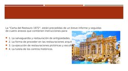 La "Carta del Restauro 1972", están precedidas de un breve informe y seguidas 
de cuatro anexos que contienen instrucciones p