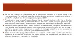 Se fijó los criterios de intervención en el patrimonio histórico y se puso límite a las 
reconstrucciones. Fue realizada par