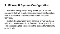 1. Microsoft System Configuration
This boot configuration utility allows you to set the 
programs that will run at startup an
