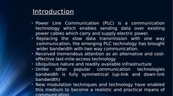 Introduction
• Power Line Communication (PLC) is a communication 
technology which enables sending data over existing 
power