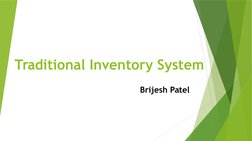 Traditional Inventory System
Brijesh Patel
