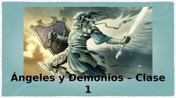 Ángeles y Demonios – Clase 
1
