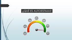 ¿QUÉ ES AUTOESTIMA?
