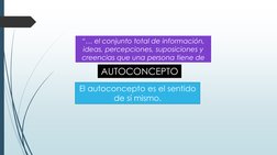 “… el conjunto total de información, 
ideas, percepciones, suposiciones y 
creencias que una persona tiene de 
sí.”
El autoco