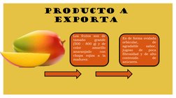 PRODUCTO a 
EXPORTA
Los frutos son de
tamaño
grande
(500 - 800 g) y de
color
amarillo
anaranjado
con
chapa
rojiza
a
la
madure