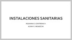 ROSANNA E. CONTRERAS V.
ACNNY E. MENDÉZ M.INSTALACIONES SANITARIAS
