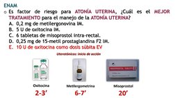 ENAM
o Es
factor
de
riesgo
para
ATONÍA UTERINA, ¿Cuál
es
el
MEJOR
TRATAMIENTO para el manejo de la ATONÍA UTERINA?
A. 0,2 mg