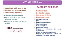 ATONIA UTERINA
FACTORES DE RIESGO
Incapacidad del útero de
mantener las contracciones
y retracciones normales.
Sangrado vagi