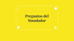 Preguntas del 
Simulador
