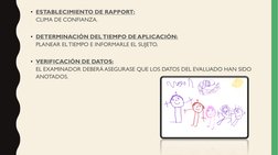 • ESTABLECIMIENTO DE RAPPORT:
CLIMA DE CONFIANZA.
• DETERMINACIÓN DEL TIEMPO DE APLICACIÓN:
PLANEAR EL TIEMPO E INFORMARLE EL