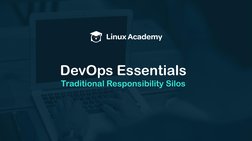 DevOps Essentials
Traditional Responsibility Silos
