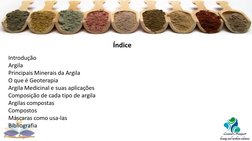 Índice 
Introdução
Argila
Principais Minerais da Argila
O que é Geoterapia
Argila Medicinal e suas aplicações
Composição de c
