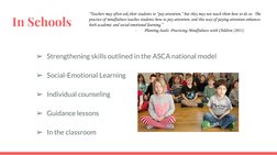 In Schools 
➢Strengthening skills outlined in the ASCA national model
➢Social-Emotional Learning 
➢Individual counseling
➢Gui