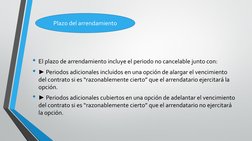 • El plazo de arrendamiento incluye el periodo no cancelable junto con: 
• ►Periodos adicionales incluidos en una opción de a