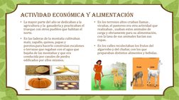 Actividad económica y alimentación
• La mayor parte del año se dedicaban a la 
agricultura y la  ganadería y practicaban el