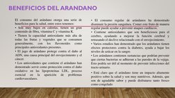 • El consumo
regular
de arándanos
ha demostrado
disminuir la presión sanguínea. Comer este fruto de manera
regular puede ayud