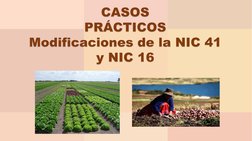 CASOS PRÁCTICOSModificaciones de la NIC 41 y NIC 16
