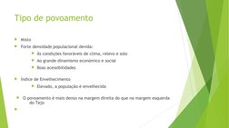 Tipo de povoamento 
Misto
Forte densidade populacional devida: 
Às condições favoráveis de clima, relevo e solo
Ao grande