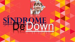 Síndrome
DeDown
