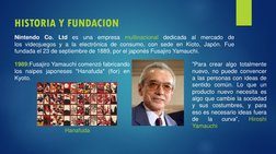 HISTORIA Y FUNDACION
Nintendo
Co.
Ltd
es
una
empresa
multinacional
dedicada
al
mercado
de
los videojuegos y a la electrónica