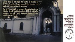 DesdefinalesdelsigloIXXhastaladécadade1970laMedicinaLegalfueprácticaaislada,poralgúnunespecialistadelaépoca.En1975secreóelpri