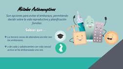 Métodos Anticonceptivos
Métodos Anticonceptivos
Son opciones para evitar el embarazo, permitiendo 
decidir sobre la vida repr