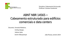 ABNT NBR 14565 –
Cabeamento estruturado para edifícios 
comerciais e data centers
Discentes: Amanda Medeiros
Cinthya Borges
H