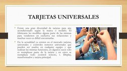 TARJETAS UNIVERSALES
• Existe una gran diversidad de tarjetas para aire
acondicionado
según
la
marca
o
modelo.
El
fabricante