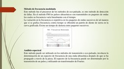 Método de frecuencia modulada
Este método fue el precursor de los métodos de eco-pulsado, es otro método de detección
de fall