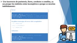 Uso incorrecto de paréntesis, llaves, corchetes o comillas, ya 
sea porque los símbolos están incompletos o porque se mezcla