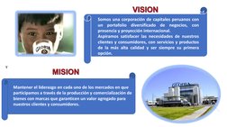 VISIONMISION
Mantener el liderazgo en cada uno de los mercados en que 
participamos a través de la producción y comercializac