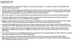 GROWTH
• Chaayos was born in November 2012, out of a basic principle – a modern version of Chai adda, that 
served freshly ma